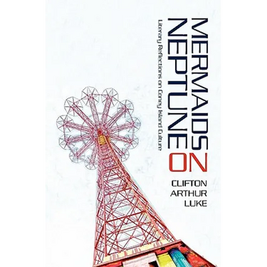 Mermaids on Neptune: Literary Reflections on Coney Island Culture