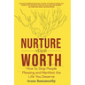 Nurture Your Worth: How to Stop People Pleasing and Manifest the Life You Deserve