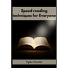 Speed Reading Techniques: Unlocking the Power of Speed Reading Techniques for Rapid Information Processing and Enhanced Comprehension (2023 Guide for