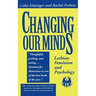 Changing Our Minds: Lesbian Feminism and Psychology