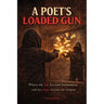 A Poet's Loaded Gun
