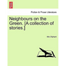 Neighbours on the Green. [A collection of stories.]