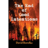 The End of Good Intentions