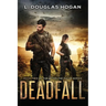 Deadfall: A Post-Apocalyptic Tale of Human Survival
