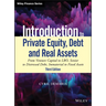 Introduction to Private Equity, Debt and Real Assets: From Venture Capital to Lbo, Senior to Distressed Debt, Immaterial to Fixed Assets