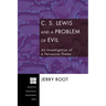 C. S. Lewis and a Problem of Evil: An Investigation of a Pervasive Theme