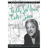 Teddy Wilson Talks Jazz: The Autobiography of Teddy Wilson