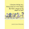 I Know We're All Welcome at the Table, But Do I Have to Sit Next to You?