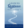 A Path to Resilience: Small Steps to an Unshakable You: Shift Your Perspective, Heal Your Mindset, Inner Peace, Mindful Living, Stoic Daily Reflection