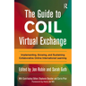 The Guide to COIL Virtual Exchange: Implementing, Growing, and Sustaining Collaborative Online International Learning