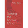 Taming the Monkey Mind