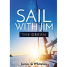 Sail with Jim: The Dream