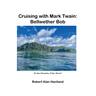 Cruising with Mark Twain: Bellwether Bob