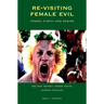 Re-Visiting Female Evil: Power, Purity and Desire