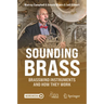 Sounding Brass: Brasswind Instruments and How They Work