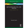 Beethoven and the Lyric Impulse: Essays on Beethoven Song
