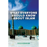 What Everyone Should Know About Islam