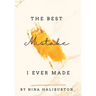 The Best Mistake I Ever Made