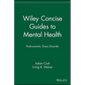 Wiley Concise Guides to Mental Health: Posttraumatic Stress Disorder