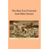 The Best Foot Forward: And Other Stories