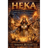 HEKA The Original Magic System That Predates Everything Else