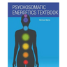 Psychosomatic Energetics Textbook