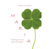 Maria: A Story of Love, Life, and Death