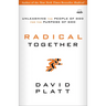 Radical Together: Unleashing the People of God for the Purpose of God