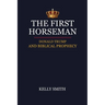 The First Horseman, Donald Trump And Biblical Prophecy