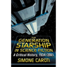The Generation Starship in Science Fiction: A Critical History, 1934-2001