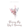 Blooming. My Way to Becoming