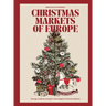 Christmas Markets of Europe: History, Tradition & Europe's Most Magical Christmas Markets