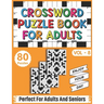 Crossword Puzzle Book For Adults: 80 Easy Fun and Relaxing Crossword Puzzles, Brain Teasers & Games For Adults Men And Women For Entertainment