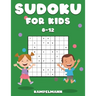 Sudoku for Kids 8-12: 200 Sudoku Puzzles for Childen 8 to 12 with Solutions - Increase Memory and Logic