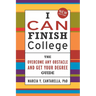 I Can Finish College: The "Overcome Any Obstacle and Get Your Degree" Guide