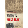 Hitler's First War: Adolf Hitler, the Men of the List Regiment, and the First World War