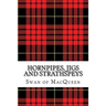 Hornpipes, Jigs and Strathspeys: Thirty five Tunes for the Bagpipes and Practice Chanter