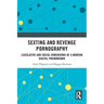 Sexting and Revenge Pornography: Legislative and Social Dimensions of a Modern Digital Phenomenon