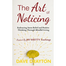 The art of Noticing Inspired By Jay Shetty: Embracing Stress Relief and Positive Thinking Through Mindful Living