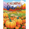 Calming Autumn Coloring Book: 50 Large Fall Season Coloring Pages for Children, Adults and Seniors