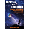 Creation vs Evolution: Scientific and Spiritual Confirmation That Life Was Designed