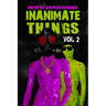 Inanimate Things: Volume Two