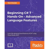 Beginning C# 7 Hands-On - Advanced Language Features: Learn the advanced-level features of C# 7 using Visual Studio 2017