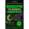Bookkeeping for Beginners (All-in-One): Everything You Need to Track and Manage Financial Records, Even Without Prior Experience. Master Transactions,