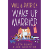 Will & Patrick Wake Up Married, Episodes 1-3: Will & Patrick Wake up Married, Will & Patrick Meet the Family, Will & Patrick Do the Holidays