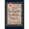 An Uncommon Everyday Woman