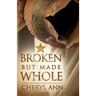 Broken but Made Whole