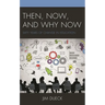 Then, Now, and Why Now: Sixty Years of Change in Education