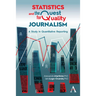 Statistics and the Quest for Quality Journalism: A Study in Quantitative Reporting