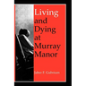 Living & Dying at Murray Manor
